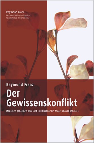 - Der Gewissenskonflikt: Menschen gehorchen oder Gott treu bleiben? Ein Zeuge Jehovas berichtet