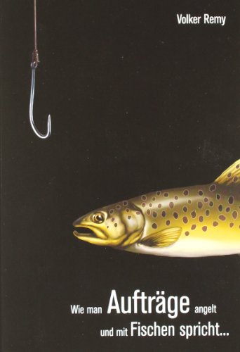 - Wie man Aufträge angelt und mit Fischen spricht …
