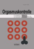  - Multi-Orgasmus Sex, in drei Tagen. Ein Übungsbuch für Männer zum Erlernen des Multiplen Orgasmus