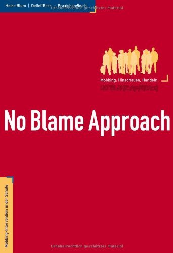  - No Blame Approach - Mobbing-Intervention in der Schule - Praxishandbuch