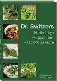  - Wildkräuter - meine Lebensretter aus der Natur: Stärken das Immunsystem - Beugen vor gegen Krebs - Mit Rezepten für alle Jahreszeiten