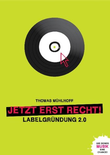 - Jetzt erst recht! Labelgründung 2.0: Gib deiner Musik eine Chance