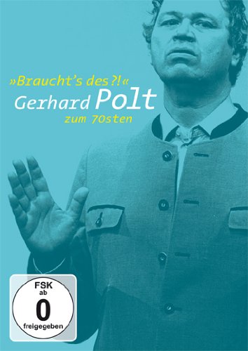  - Braucht's des?! - Gerhard Polt zum 70sten