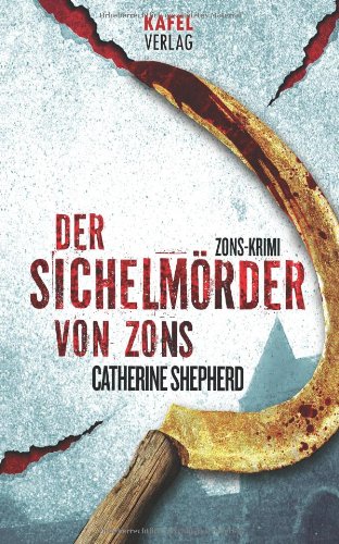  - Der Sichelmörder von Zons: Thriller