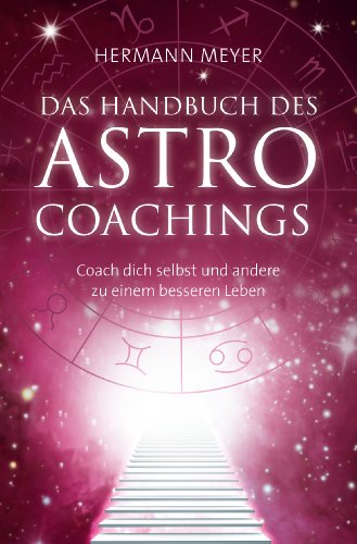 - Das Handbuch des Astrocoachings: Coach Dich selbst und andere zu einem besseren Leben