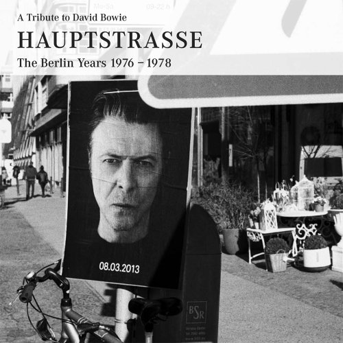 Baqué, Egbert - A Tribute to David Bowie HAUPTSTRASSE The Berlin Years 1976-1978