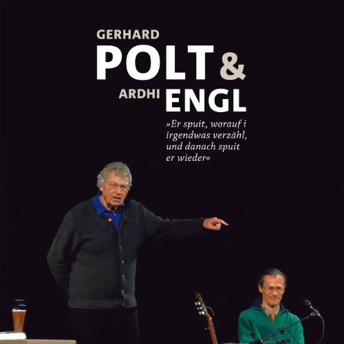 - Gerhard Polt & Ardhi Engl