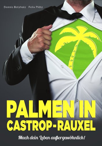 - Palmen in Castrop-Rauxel: Mach dein Leben außergewöhnlich!