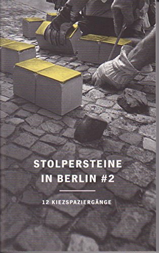 -- - Stolpersteine in Berlin # 2. 12 Kiezspaziergänge