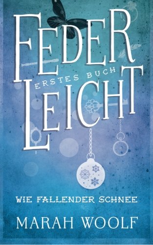 - FederLeicht. Wie fallender Schnee (FederLeichtSaga)
