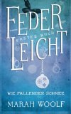  - FederLeicht. Wie der Klang der Stille (FederLeichtSaga, Band 3)