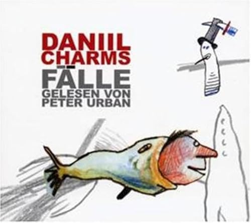Charms , Daniil - Fälle (gelesen von Peter Urban)