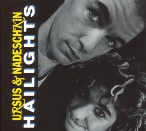 Ursus & Nadeschkin - Hailights