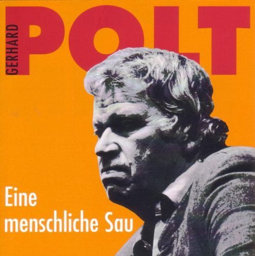 Gerhard Polt - Eine menschliche Sau. Neue Bühnennummern