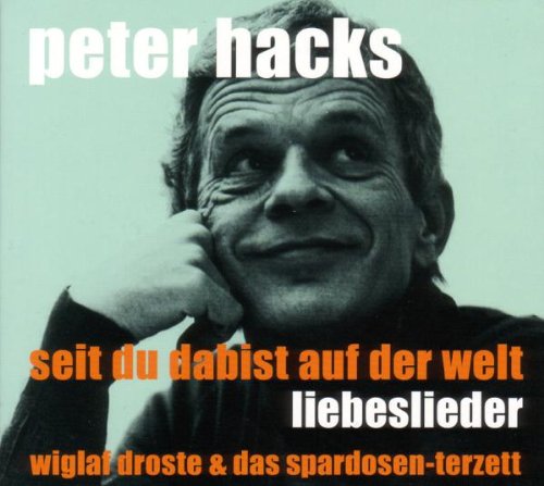  - Seit Du dabist auf der Welt: Vertonte Liebesgedichte