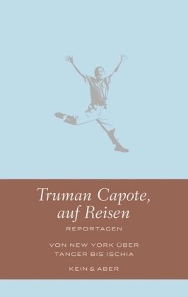- Truman Capote auf Reisen: Reportagen