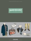  - Was Mann trägt: Gut angezogen in zwölf Schritten