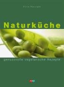  - Naturküche - genussvolle vegetarische Rezepte