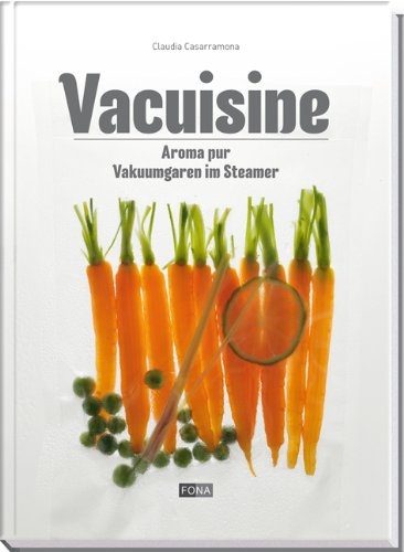 - Vacuisine: Aroma pur - Vakuumgaren im Steamer