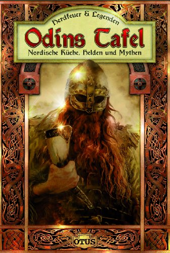  - Odins Tafel: Nordische Küche, Helden und Mythen