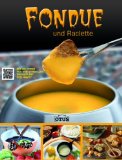 Kintrup, Martin - Raclette & Fondue: Brandneue Rezepte für heiße Pfännchen und brodelnde Töpfe (GU einfach clever Relaunch 2007)