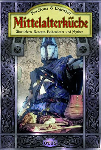  - Mittelalterküche: Herdfeuer & Legenden