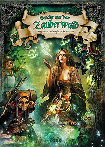  - Gerichte aus dem Zauberwald