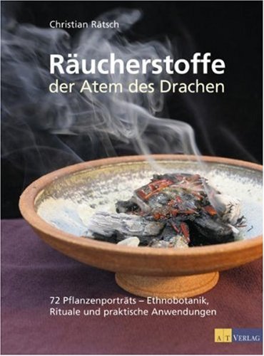 - Räucherstoffe - Der Atem des Drachens: 72 Pflanzenporträts - Ethnobotanik, Rituale und praktische Anwendungen