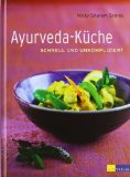  - Ayurvedisch kochen: Gewicht verlieren, Lebensfreude gewinnen