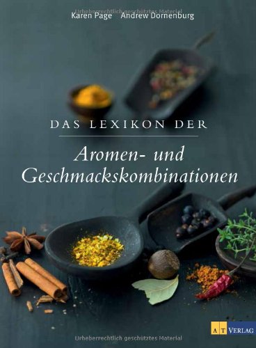 - Das Lexikon der Aromen und Geschmackskombinationen