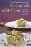 - Täglich vegetarisch - Die schönsten Rezepte aus dem River Cottage