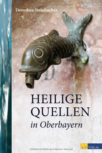  - Heilige Quellen in Oberbayern
