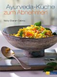  - Abnehmen und schlank bleiben mit Ayurveda: Wunschgewicht und jugendliche Ausstrahlung mit den Ratschlägen der First Lady of Ayurveda