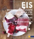  - Eis-Träume: Selbstgemachtes aus Früchten, Milch und mehr