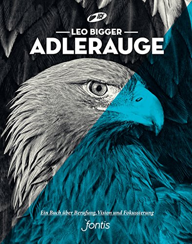 - Adlerauge: Ein Buch über Berufung, Vision und Fokussierung