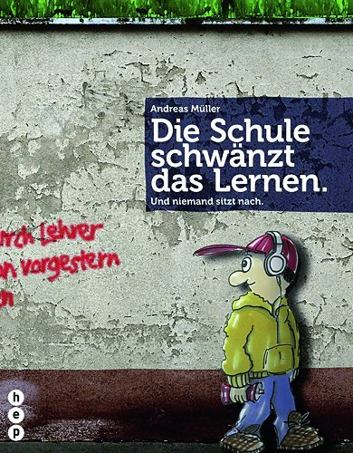 - Die Schule schwänzt das Lernen.