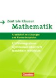  - Zentrale Klausur Nordrhein-Westfalen / Mathematik - ZKL 2013: Mit den Original-Prüfungsaufgaben mit Lösungen.