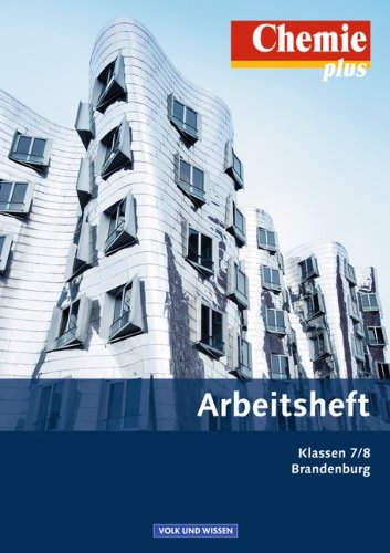 - Chemie plus - Neue Ausgabe - Brandenburg (alle Schulformen): 7./8. Schuljahr - Arbeitsheft mit eingelegten Lösungen
