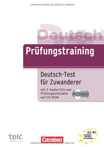 - A2-B1 - Deutsch-Test für Zuwanderer: Übungsbuch mit CDs und Prüfungssimulator auf CD-ROM
