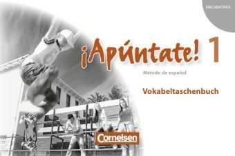 - ¡Apúntate!: Band 1 - Vokabeltaschenbuch