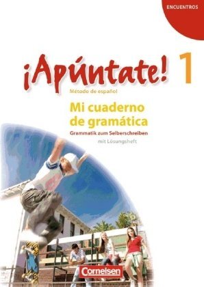 - ¡Apúntate!: Band 1 - Mi cuaderno de gramática: Grammatik zum Selberschreiben mit eingelegtem Lösungsheft: Arbeitsheft