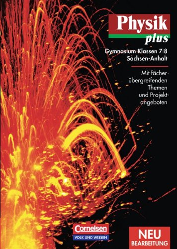  - Physik plus - Gymnasium Sachsen-Anhalt: 7./8. Schuljahr - Schülerbuch: Mit fächerübergreifenden Themen und Projektangeboten