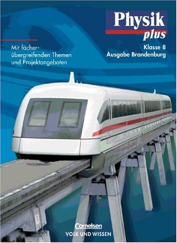 Backhaus, Udo / Otto, Rolf / Wilke, Hans-Joachim - Physik plus - Brandenburg: Physik plus 8. Lehrbuch. Gymnasium. Brandenburg: Mit fächerübergreifenden Themen und Projektangeboten