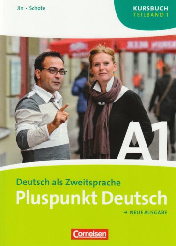 - Pluspunkt Deutsch - Neue Ausgabe: Teilband 1 des Gesamtbandes 1 (Einheit 1-7) - Europäischer Referenzrahmen: A1: Kursbuch