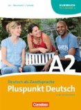  - Pluspunkt Deutsch - Neue Ausgabe: A2: Gesamtband - Arbeitsbuch mit Lösungen und CDs: Europäischer Referenzrahmen: A2. Arbeitsbuch