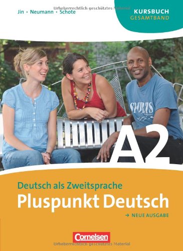 - Pluspunkt Deutsch - Neue Ausgabe: A2: Gesamtband - Kursbuch: Kursbuch. Europäischer Referenzrahmen: A2