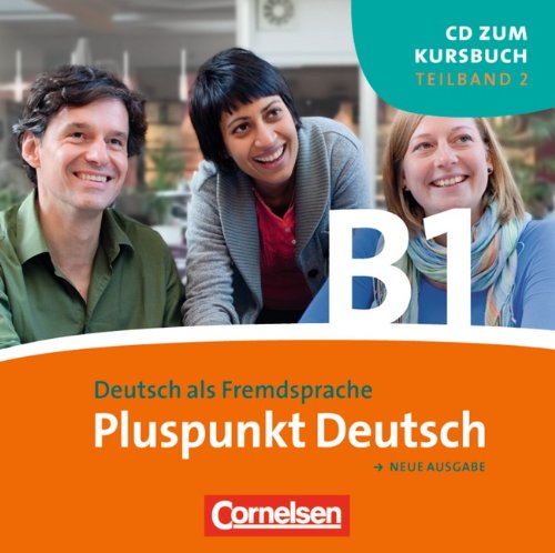  - Pluspunkt Deutsch - Neue Ausgabe: B1: Teilband 2 - CD: Europäischer Referenzrahmen: B1