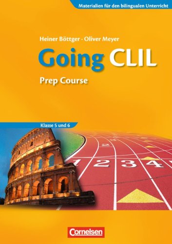 - Materialien für den bilingualen Unterricht - Fachübergreifende Begleitmaterialien: 5./6. Schuljahr - Going CLIL - Prep Course: Workbook: Going CLIL - ... Szenarien für die Klassen 5 und 6. Workbook