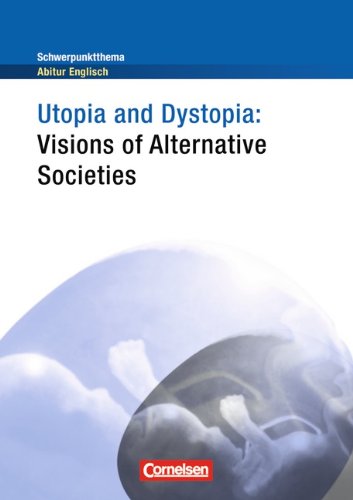 - Utopia and Dystopia - Visions of Alternative Societies: Textheft