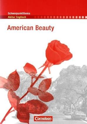  - Schwerpunktthema Abitur Englisch: American Beauty: Textheft